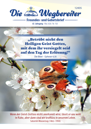 Freundes- und Gebetsbrief Mai 2026 Nr. 758