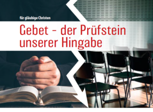 Gebet - der Prüfstein unserer Hingabe
