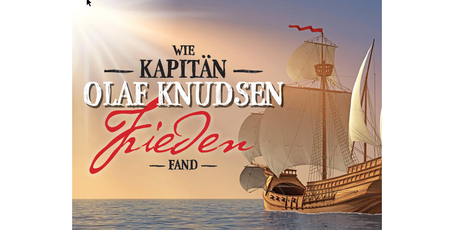 Wie Kapitän Olaf Knudsen Frieden fand