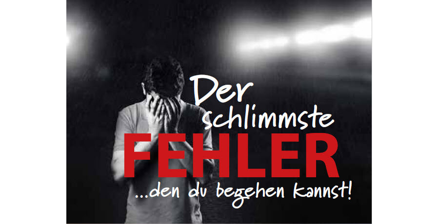 Der schlimmste Fehler